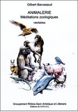 Gilbert Barussaud - Animaleries - Méditations zoologiques.