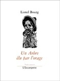 Lionel Bourg - Un Arbre Elu Par L'Orage.