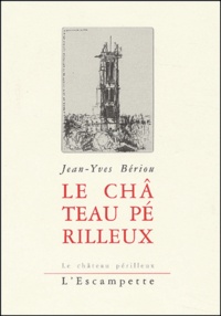 Jean-Yves Bériou - Le Chateau Perilleux.