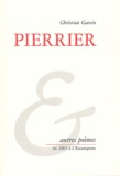 Christian Garcin - Pierrier & autres poèmes.