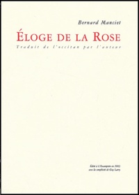 Bernard Manciet - Eloge de la rose.