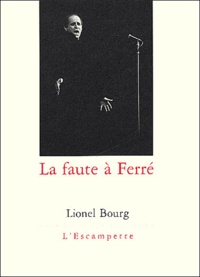Lionel Bourg - La faute à Ferré.