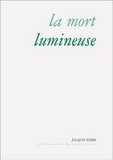 Jacques Lèbre - La mort lumineuse - & autres poèmes.