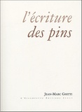 Jean-Marc Ghitti - L'écriture des pins.