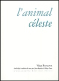 Véra Anatolievna Pavlova - L'animal céleste.