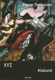  Klabund - XYZ - Pièce en trois actes et à trois personnages.