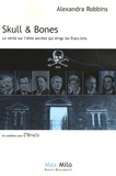 Alexandra Robbins - Skull & Bones - La vérité sur la secte des présidents des Etats-Unis.