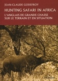 Jean-Claude Godefroy - Hunting safari in Africa - L'anglais de grande chasse sur le terrain et en situation.