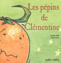 Jean-Noël Criton et Christine Palluy - Les pépins de Clémentine.