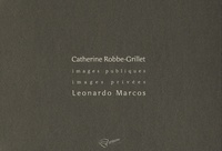 Catherine Robbe-Grillet et Leonardo Marcos - Images publiques, images privées - 2 volumes.
