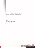 Jean-Michel Espitallier - En guerre.