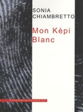 Sonia Chiambretto - Mon Képi Blanc.