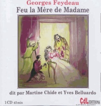 Georges Feydeau - Feu la mère de Madame. 1 CD audio