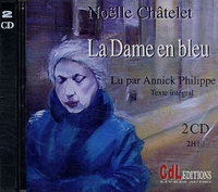 Noëlle Châtelet - La Dame en bleu. 2 CD audio