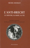 Michel Mourlet - L'anti-Brecht - Le théâtre, sa mort, sa vie.