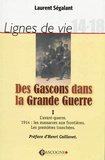 Laurent Ségalant - Des Gascons dans la Grande Guerre - Tome 1, L'Avant-guerre.