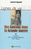 Laurent Ségalant - Des Gascons dans la Grande Guerre - Tome 2, La guerre.