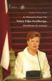 Nadine Vitols Dixon - Le parcours d'une vie : Vaira Vike-Freiberga, présidente de Lettonie.