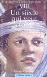 Michel Clévenot - Les Hommes De La Fraternite. Tome 8, Un Siecle Qui Veut Croire (Xvieme Siecle).