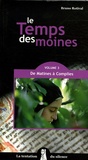 Bruno Rotival - Le Temps des moines - Tome 3, De Matines à Complies.