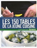 Luc Dubanchet et Laurent Seminel - Les 150 tables de la jeune cuisine - Carnet de route omnovore 2006.