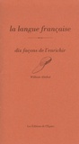 William Abitbol - La langue française - Dix façons de l'enrichir.