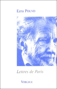 Ezra Pound - Lettres de Paris.
