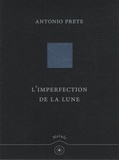 Antonio Prete - L'imperfection de la lune.