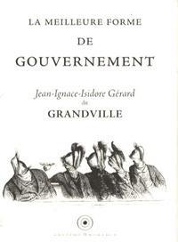  Grandville - La meilleure forme de gouvernement.