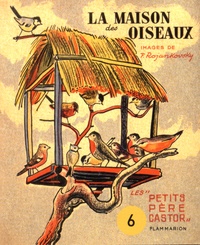 Paul François et Féodor Rojankovsky - La maison des oiseaux.