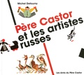 Michel Defourny - Père Castor et les artistes russes.