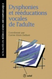 Carine Klein-Dallant et  Collectif - Dysphonies et rééducations vocales de l'adulte.