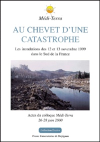  LEMARTINE BERTR - Au chevet d'une catastrophe - Les inondations des 12 et 13 novembre 1999 dans le Sud de la France, Actes du Colloque du Laboratoire de Géographie Physique Médi-Terra, 26-28 juin 2000.