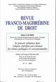 Albert Lourde - Revue franco-maghrébine de droit N° 11 - 2003 : Le pouvoir sultanien dans l'empire chérifien pré-colonial - Ses limites politiques et conventionnelles.