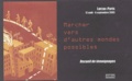 D Ernaux et G Jestin - Vers d'autres mondes possibles - Marche Larzac-Paris, 12 août - 6 septembre 2003.
