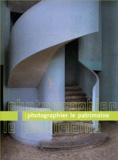 Philippe Arbaizar - Photographier le patrimoine.