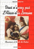 Roland Erbstein - Vous n'aurez pas l'Alsace et la Lorraine - Chansons et écrits des poilus.