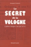 Jacques Corazzi - Le secret de la Vologne - L'affaire Grégory vue par la P.J..