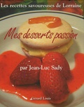 Jean-Luc Sady - Mes desserts passion.