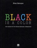 Elvan Zabunyan - Black is a color - Une histoire de l'art africain-américain.