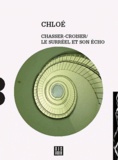 Chloé - Chasser croiser - Le surréel et son écho.
