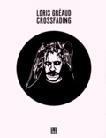 Loris Gréaud - Crossfading. 1 CD audio