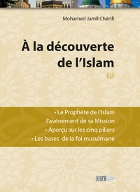 Mohammed Jamil Cherifi - A la découverte de l'Islam - Tome 1.