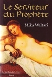 Mika Waltari - Le Serviteur du Prophète.