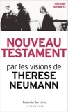 Günter Schwartz - Nouveau Testament - Le Christ par les visions de Thérèse Neumann.