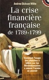 Andrew Dickson White - La crise financière française de 1789-1799.