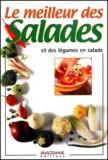  Collectif - Le Meilleur Des Salades Et Des Legumes En Salades.