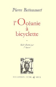 Pierre Bettencourt - L'Oceanie A Bicyclette.