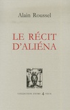 Alain Roussel - Le récit d'Aliéna.