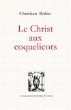 Christian Bobin - Le Christ aux coquelicots.